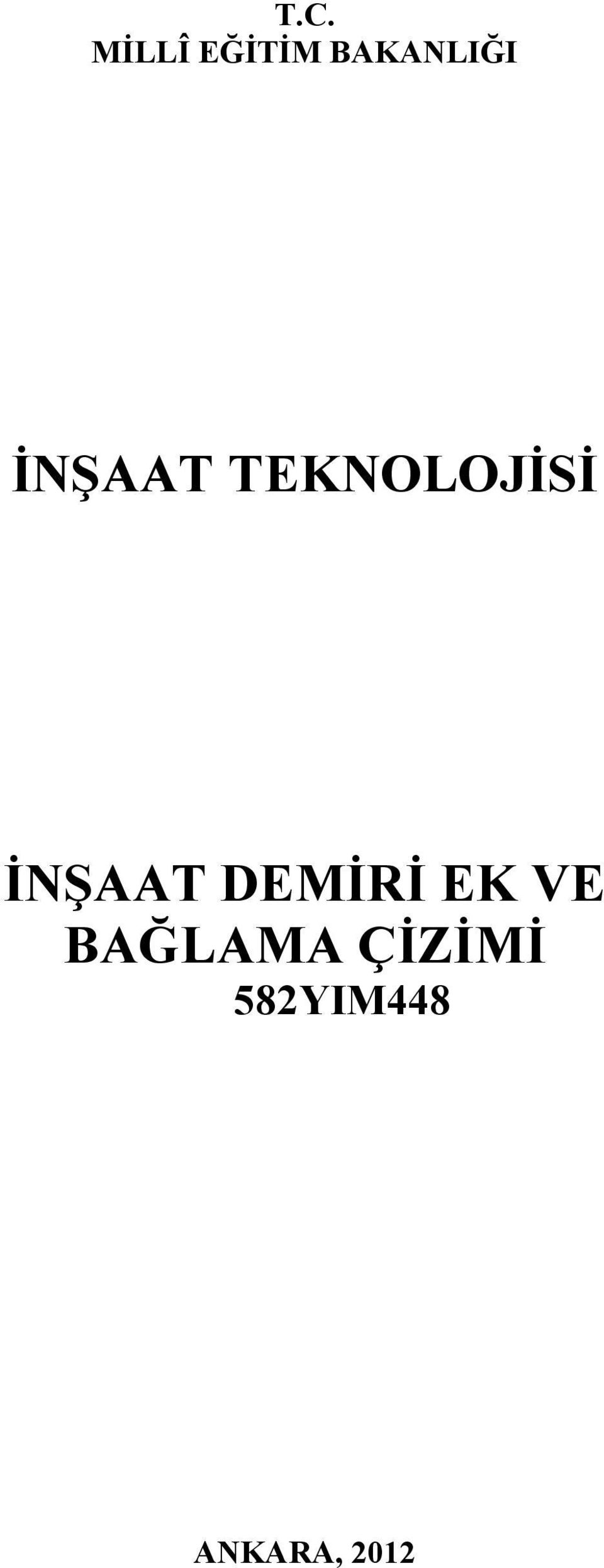 TEKNOLOJİSİ İNŞAAT DEMİRİ