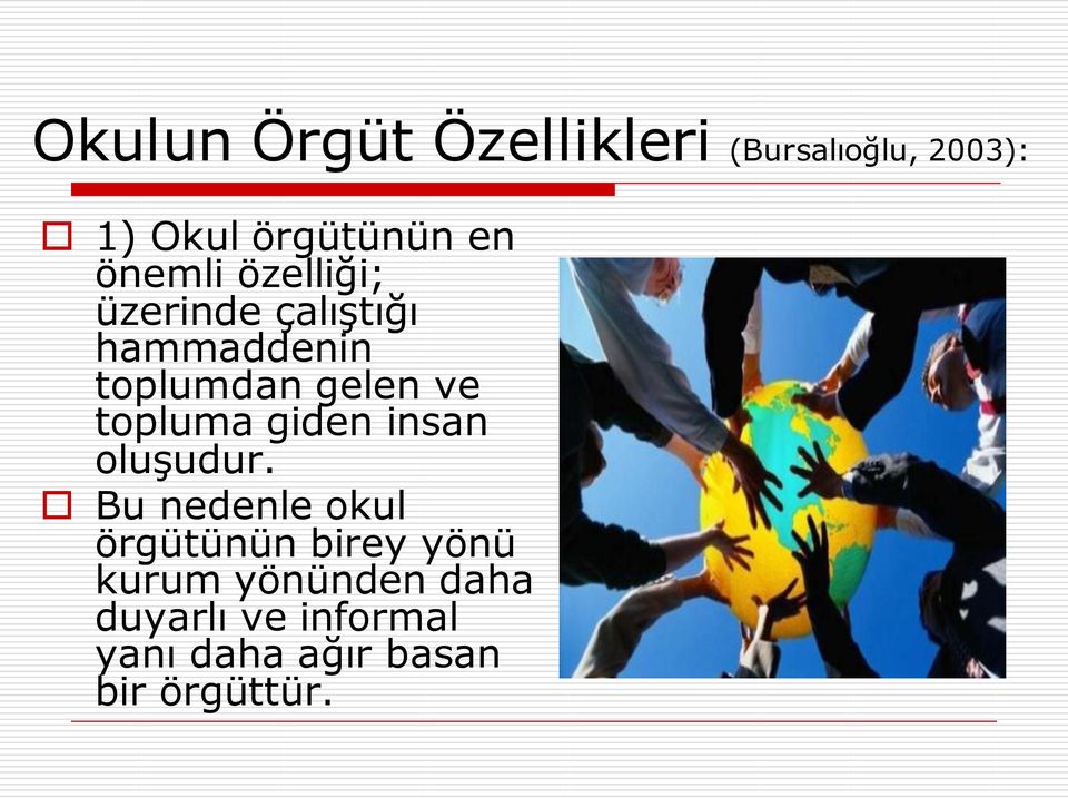 topluma giden insan oluşudur.