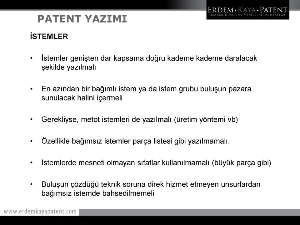 yöntemi vb) Özellikle bağımsız istemler parça listesi gibi yazılmamalı.