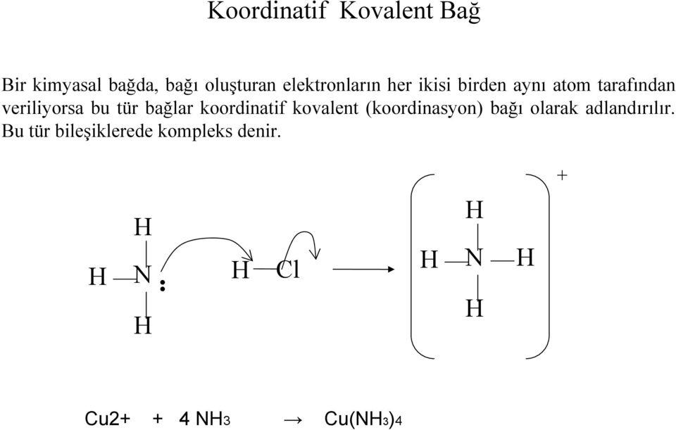 bağlar koordinatif kovalent (koordinasyon) bağı olarak adlandırılır.