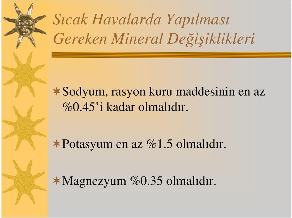 maddesinin en az %0.45 i kadar olmalıdır.