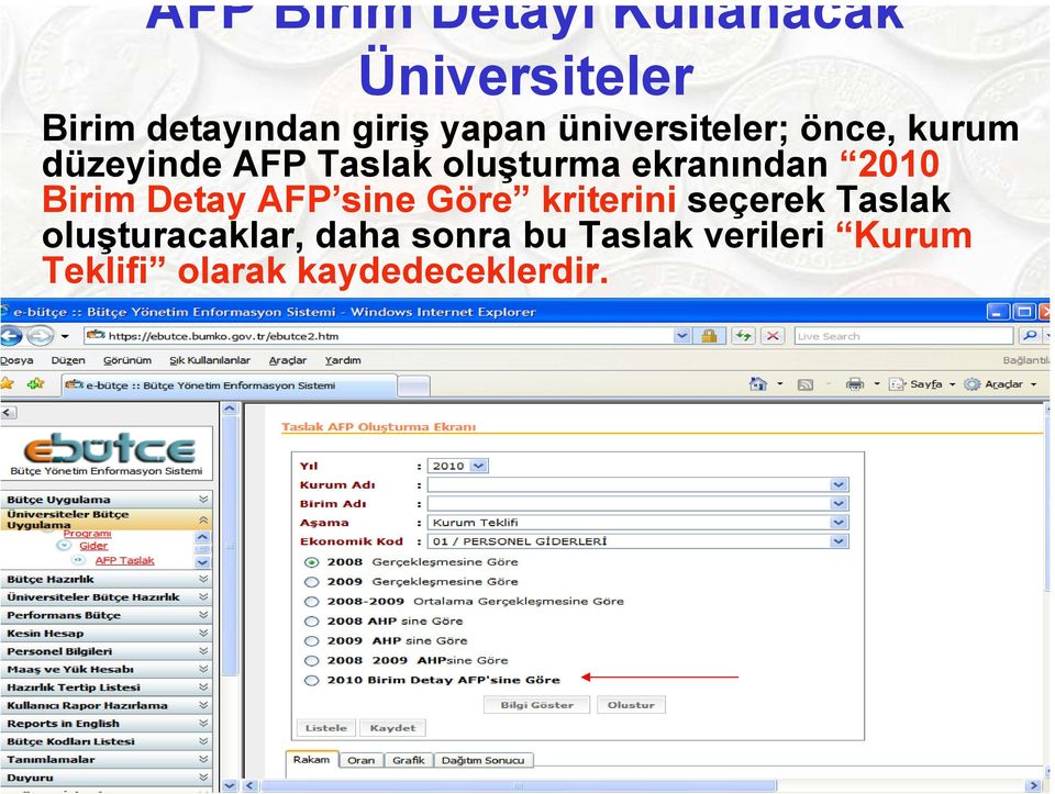 ekranından 2010 Birim Detay AFP sine Göre kriterini seçerek Taslak