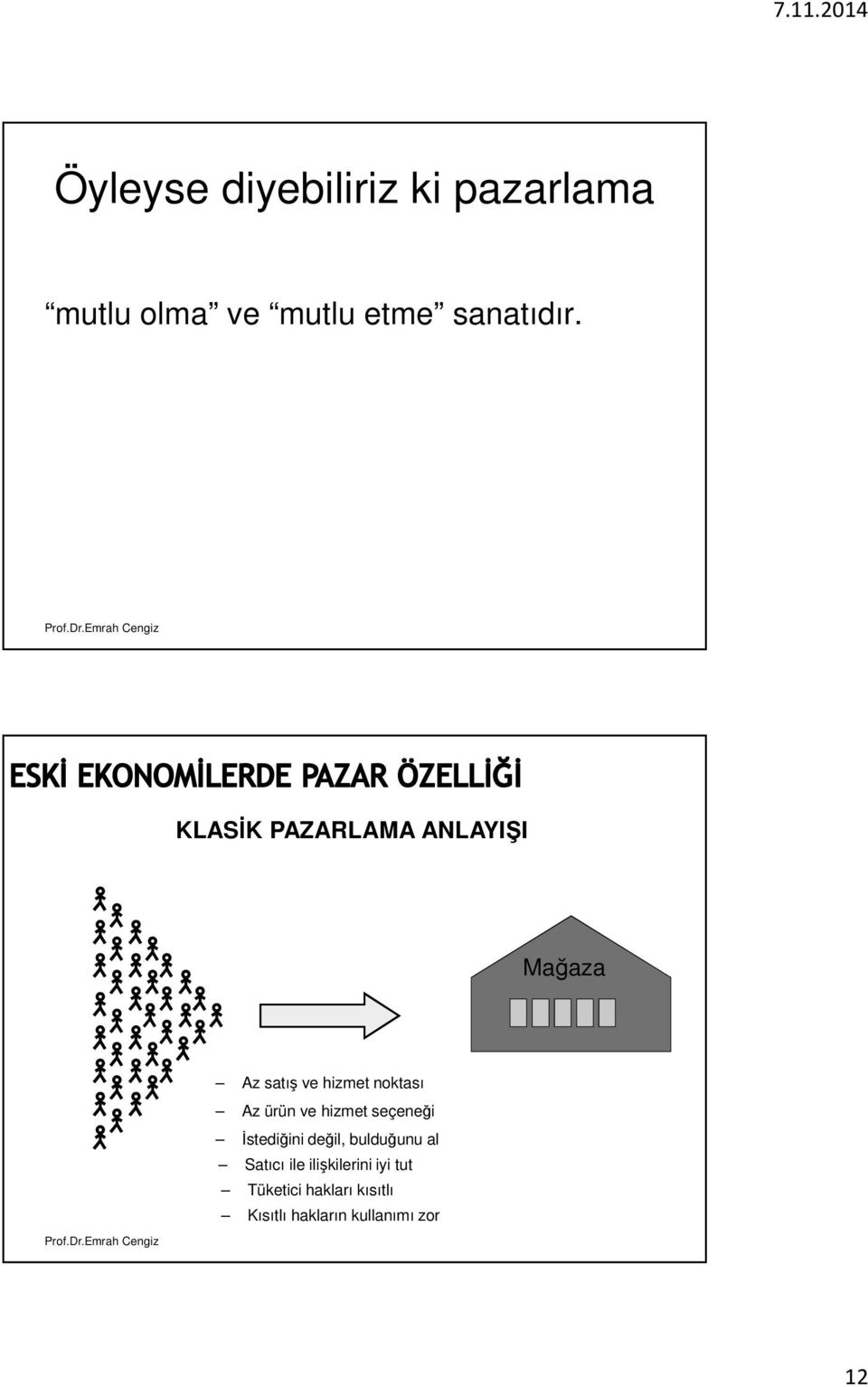 ve hizmet seçeneği İstediğini değil, bulduğunu al Satıcı ile