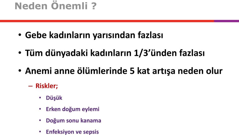 kadınların 1/3 ünden fazlası Anemi anne ölümlerinde