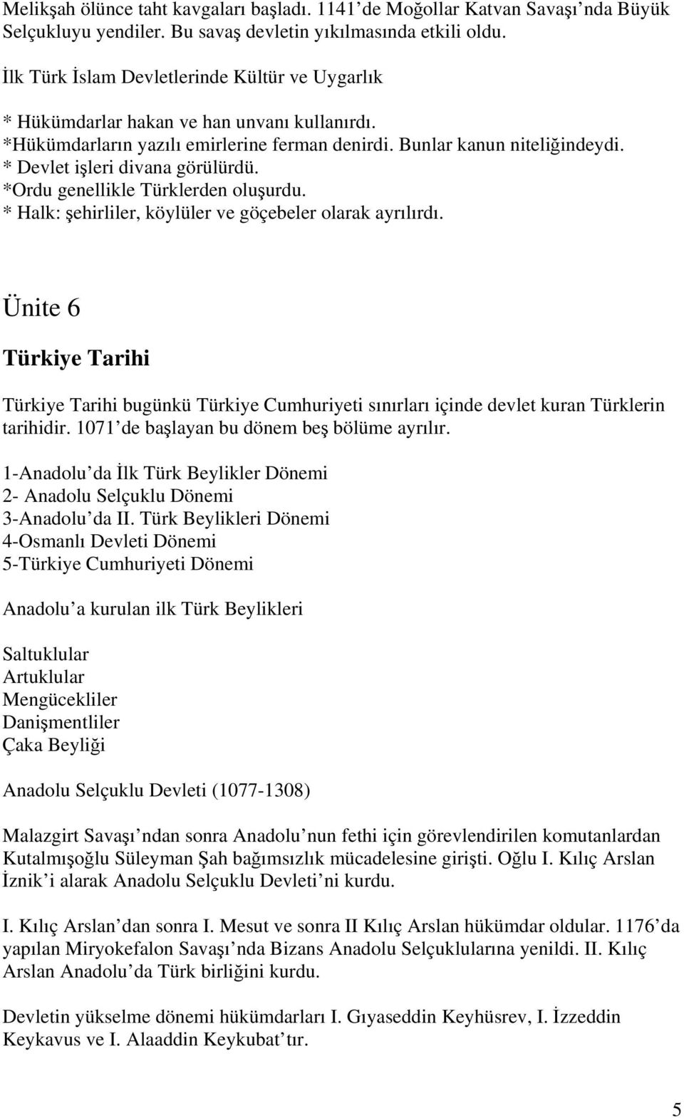 * Devlet işleri divana görülürdü. *Ordu genellikle Türklerden oluşurdu. * Halk: şehirliler, köylüler ve göçebeler olarak ayrılırdı.