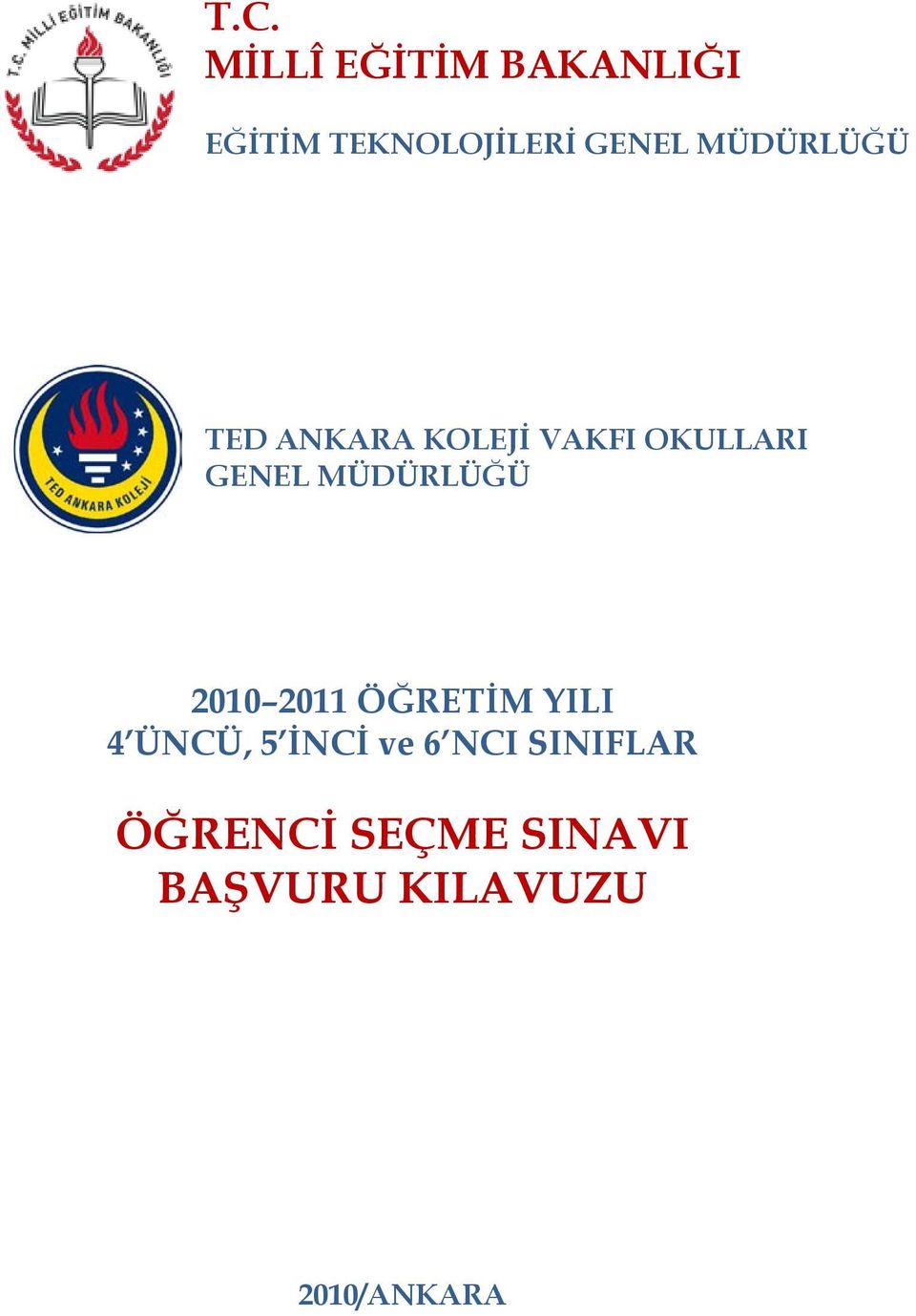 MÜDÜRLÜĞÜ 2010 2011 ÖĞRETİM YILI 4 ÜNCÜ, 5 İNCİ ve 6