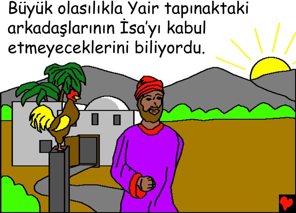 arkadaşlarının İsa yı