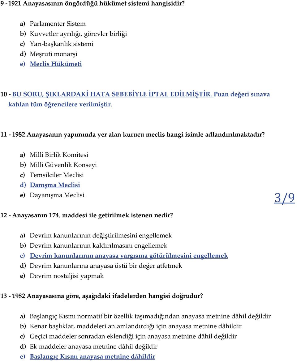 Puan değeri sınava katılan tüm öğrencilere verilmiştir. 11-1982 Anayasanın yapımında yer alan kurucu meclis hangi isimle adlandırılmaktadır?