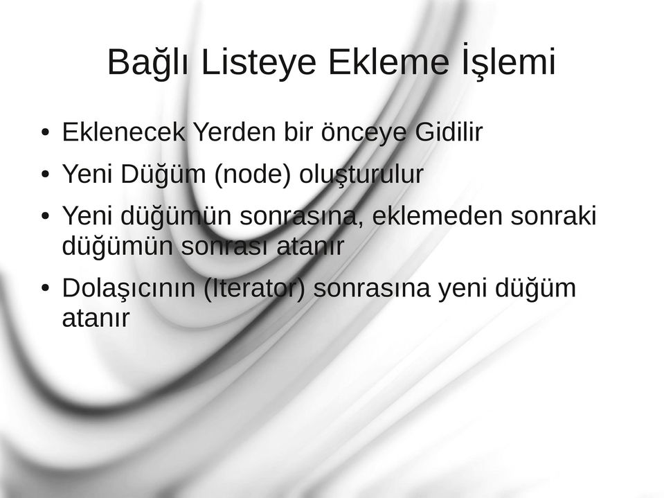 düğümün sonrasına, eklemeden sonraki düğümün sonrası