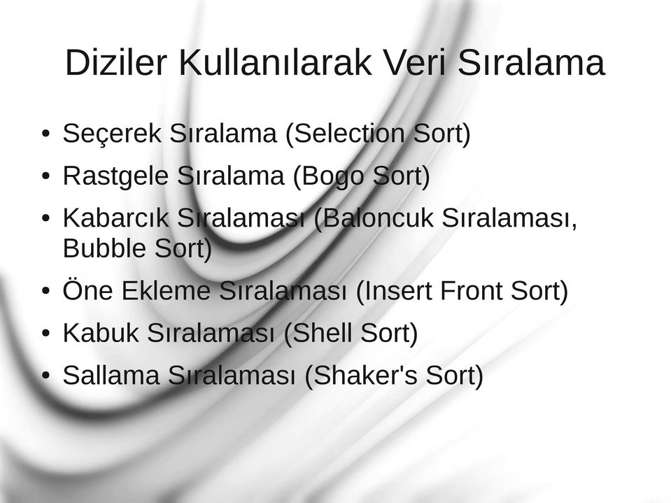 (Baloncuk Sıralaması, Bubble Sort) Öne Ekleme Sıralaması (Insert