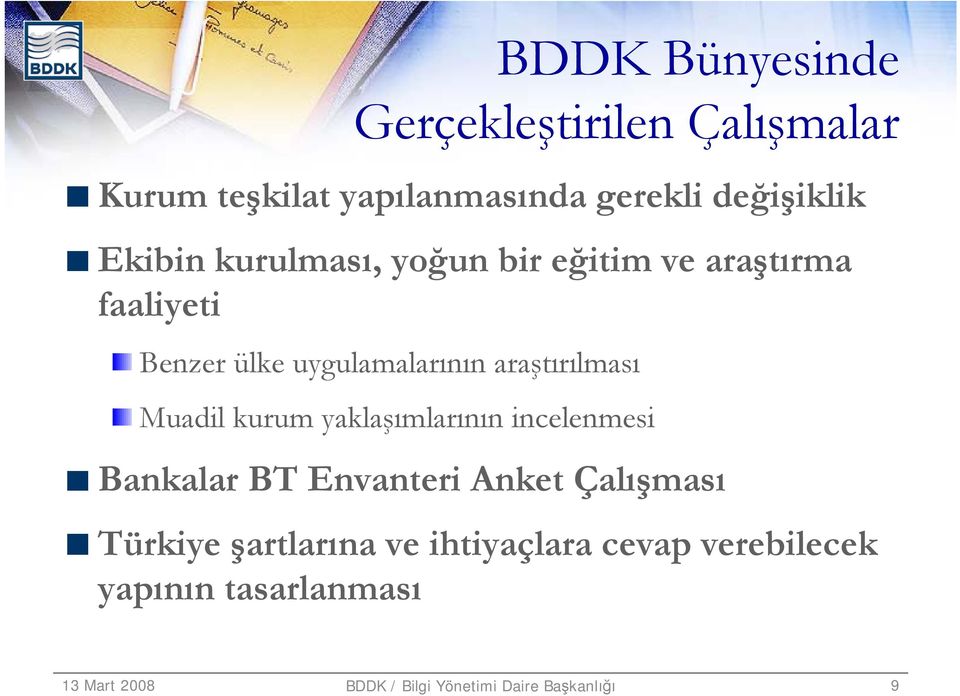 kurum yaklaşımlarının incelenmesi Bankalar BT Envanteri Anket Çalışması Türkiye şartlarına ve