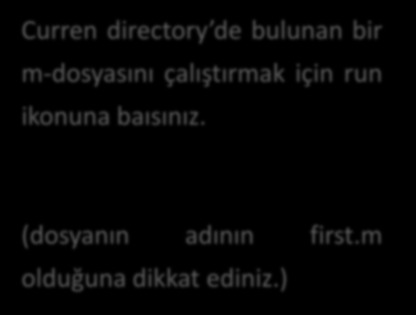 İlk M-dosyası Curren directory de bulunan bir m-dosyasını çalıştırmak