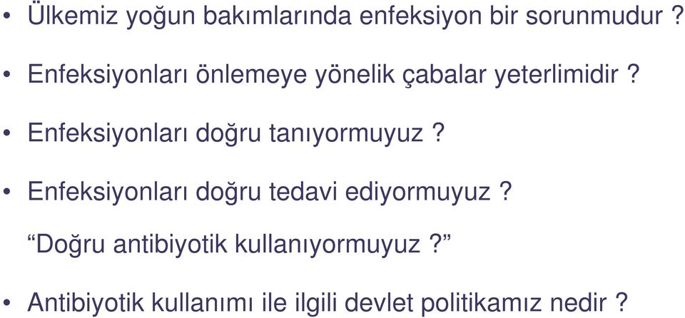 Enfeksiyonları doğru tanıyormuyuz?