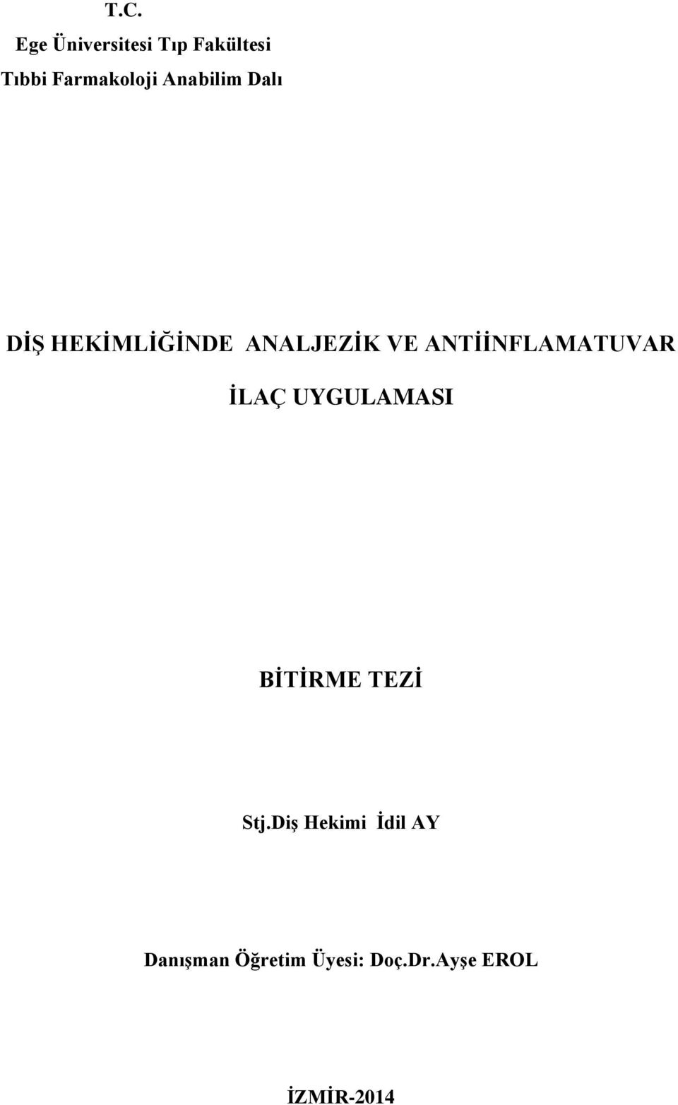 ANTİİNFLAMATUVAR İLAÇ UYGULAMASI BİTİRME TEZİ Stj.