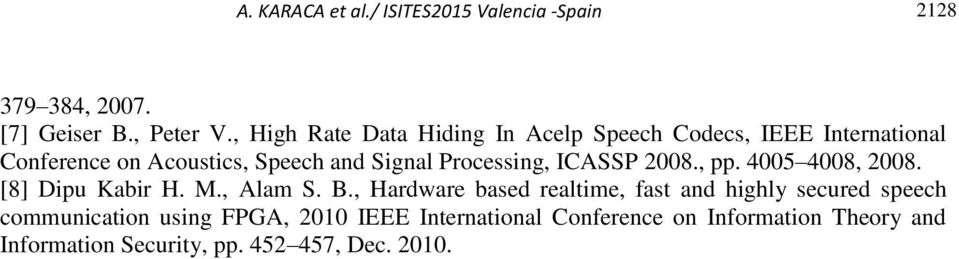 Processing, ICASSP 2008., pp. 4005 4008, 2008. [8] Dipu Kabir H. M., Alam S. B.