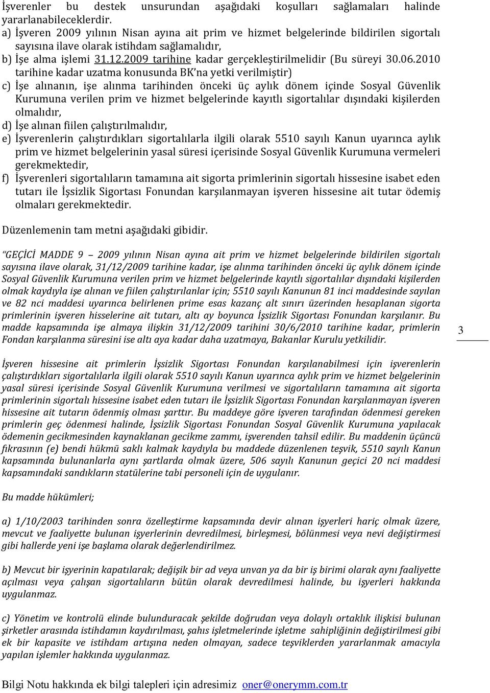 2009 tarihine kadar gerçekleştirilmelidir (Bu süreyi 30.06.