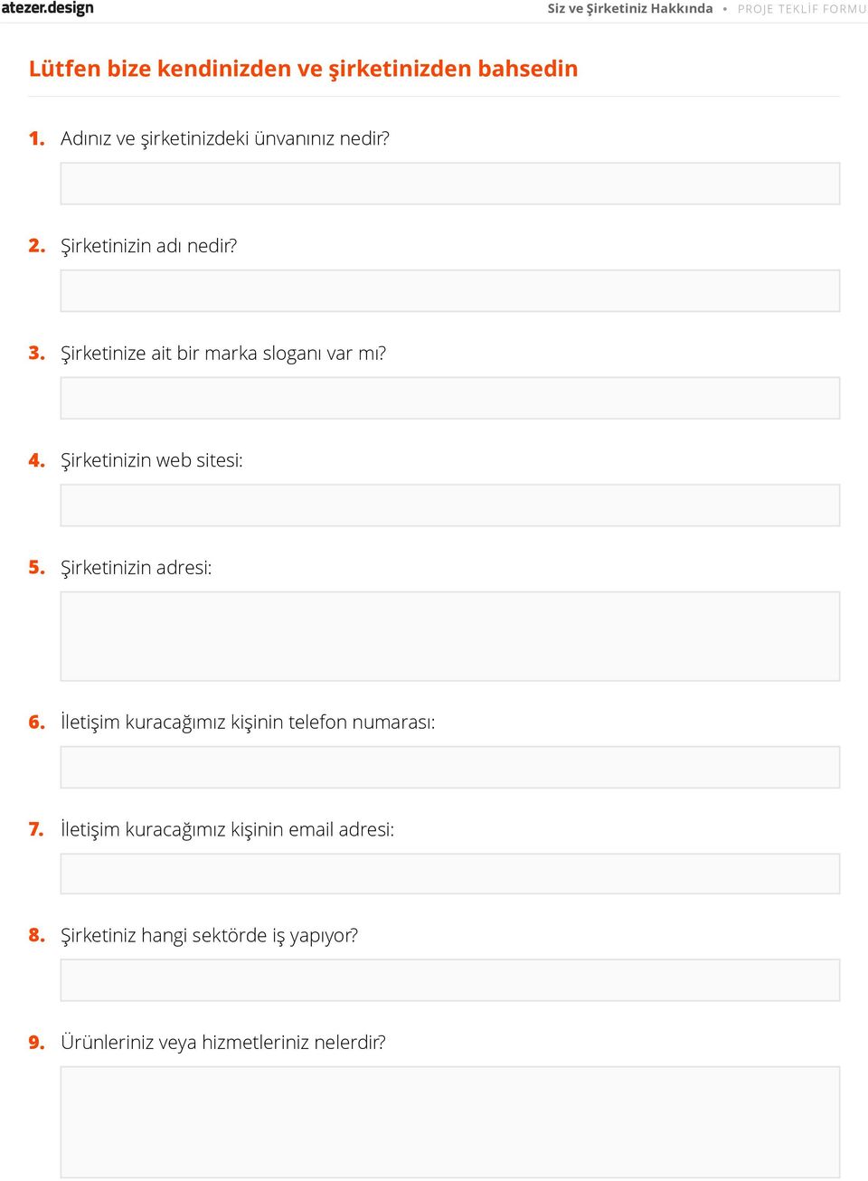 Şirketinize ait bir marka sloganı var mı? 4. Şirketinizin web sitesi: 5. Şirketinizin adresi: 6.