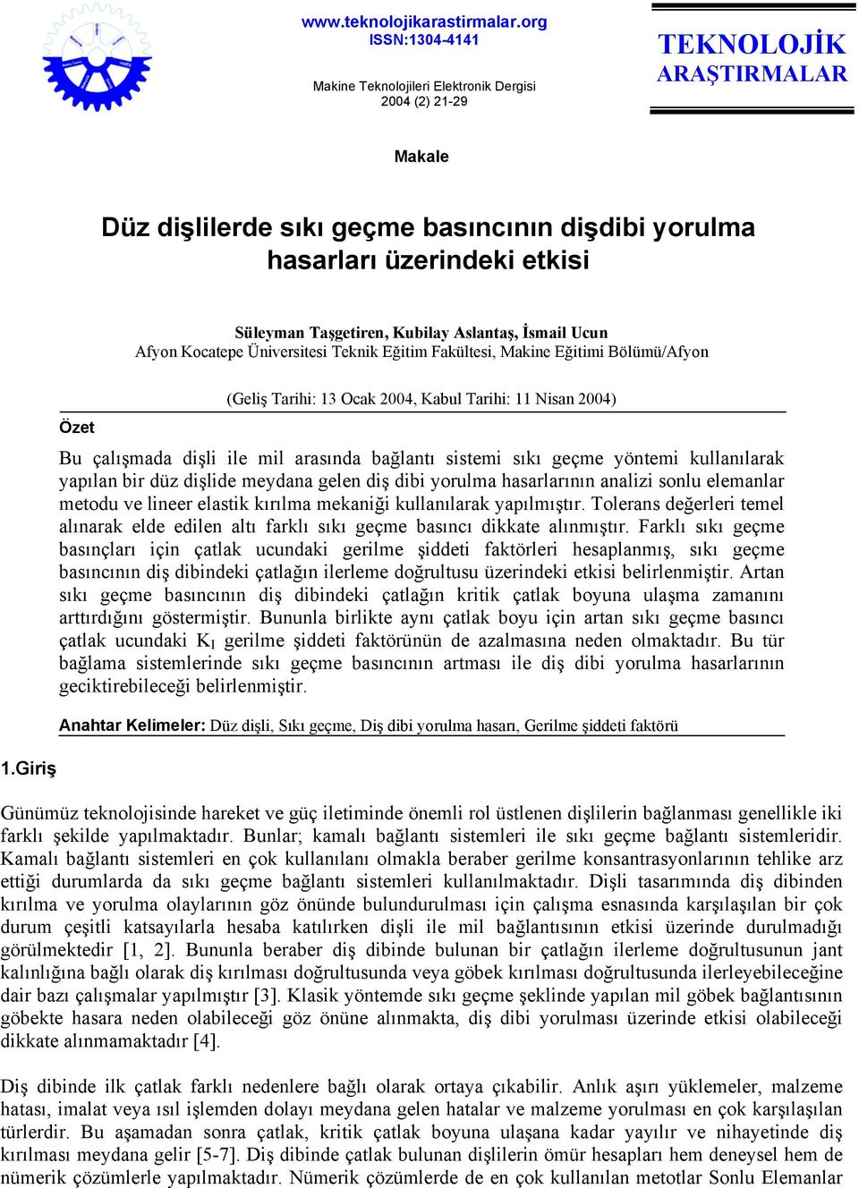 Taşgetiren, Kubilay Aslantaş, İsmail Ucun Afyon Kocatepe Üniversitesi Teknik Eğitim Fakültesi, Makine Eğitimi Bölümü/Afyon 1.