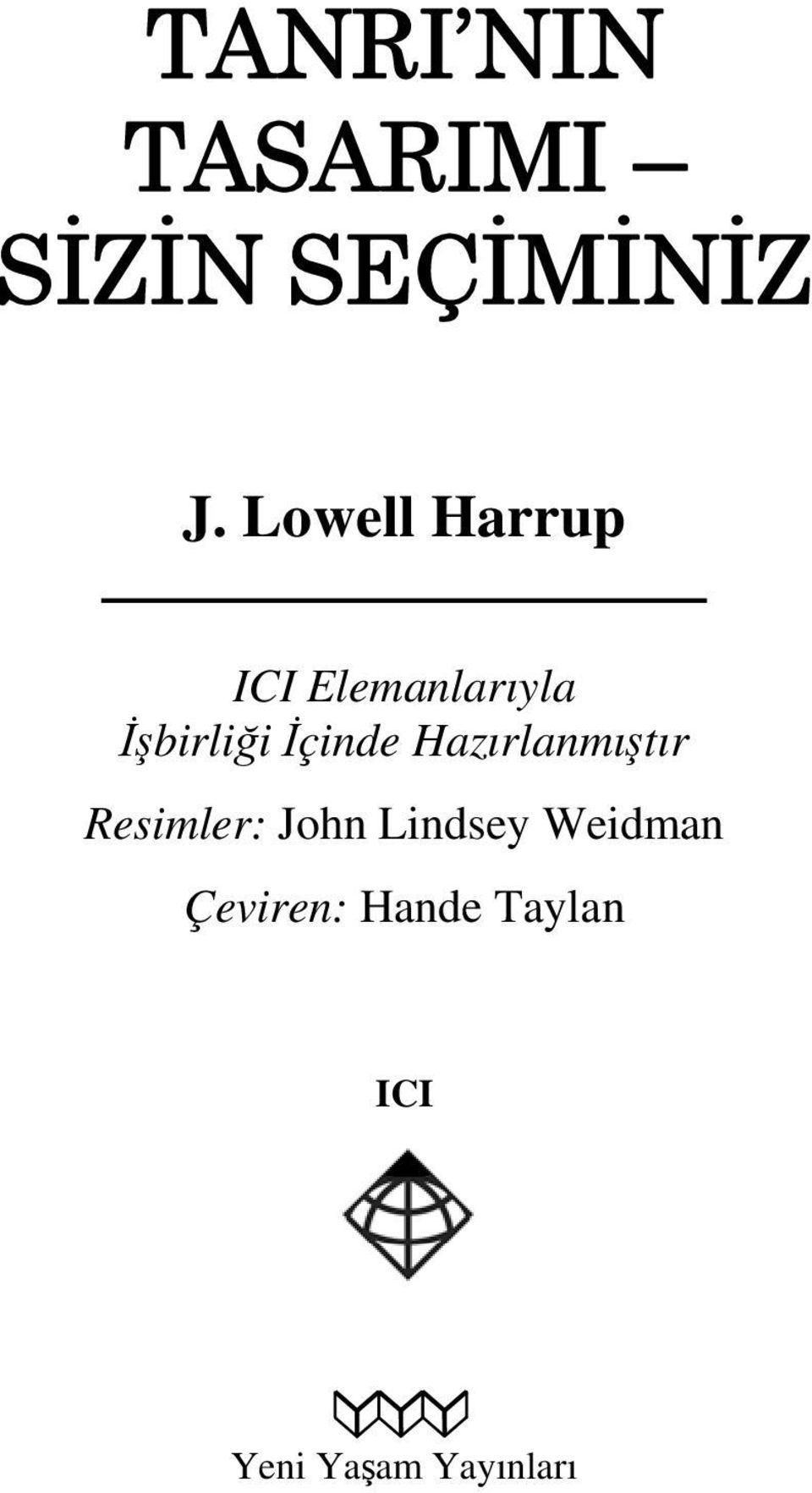 İçinde Hazırlanmıştır Resimler: John Lindsey