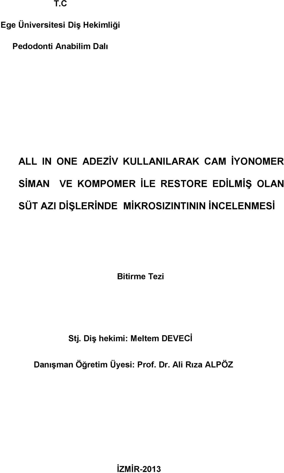 OLAN SÜT AZI DİŞLERİNDE MİKROSIZINTININ İNCELENMESİ Bitirme Tezi Stj.