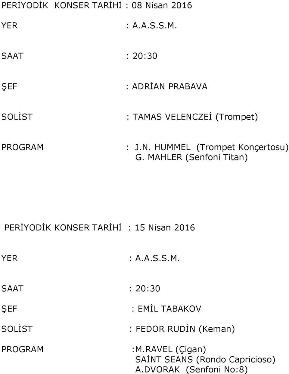 MAHLER (Senfoni Titan) PERİYODİK KONSER TARİHİ : 15 Nisan 2016 : EMİL