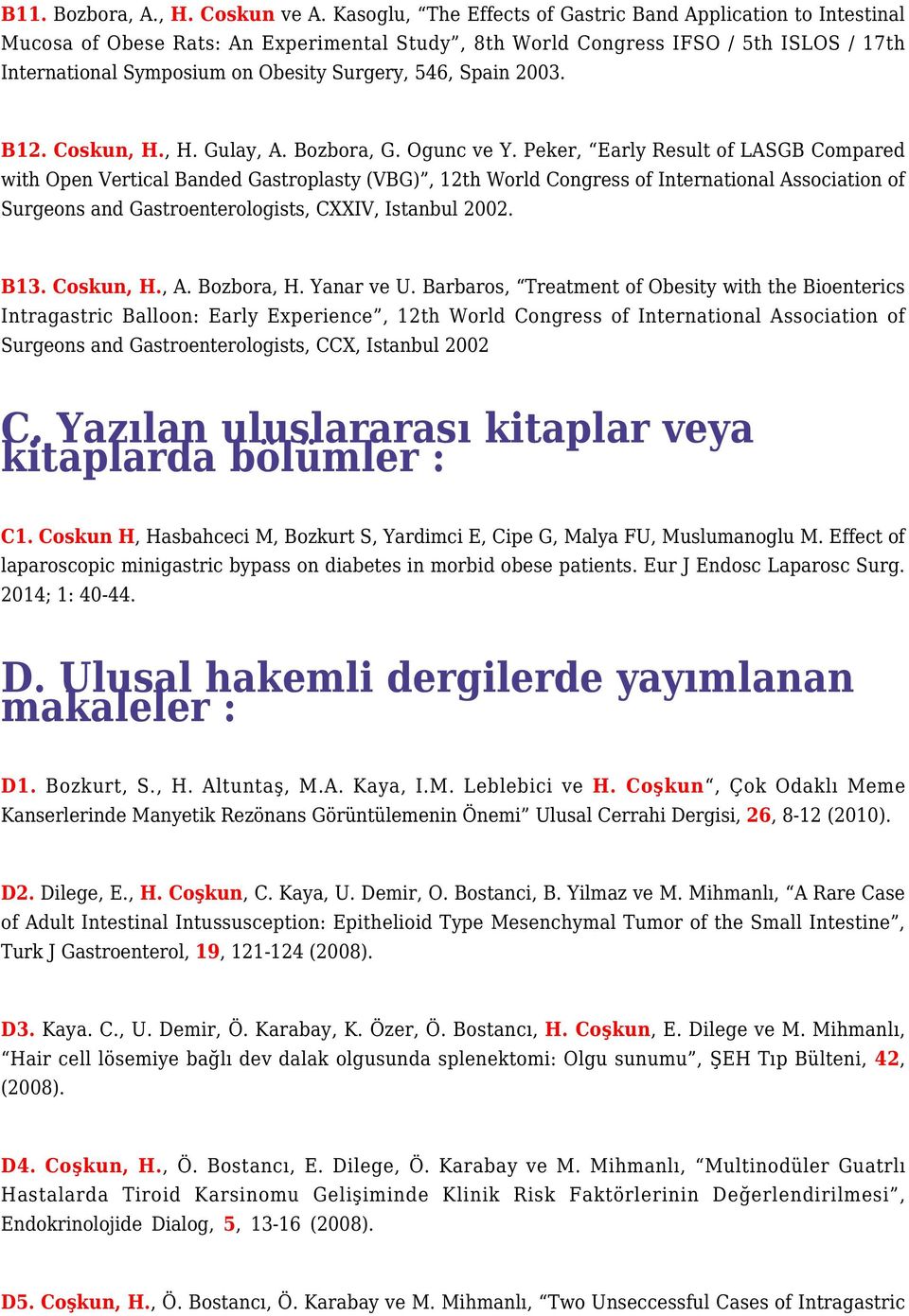 Spain 2003. B12. Coskun, H., H. Gulay, A. Bozbora, G. Ogunc ve Y.