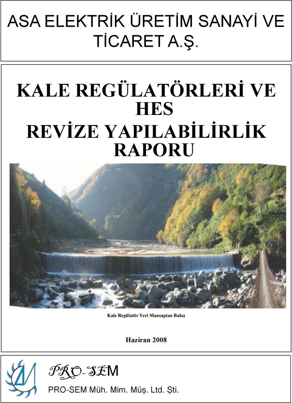 YAPILABİLİRLİK RAPORU Kale Regülatör Yeri