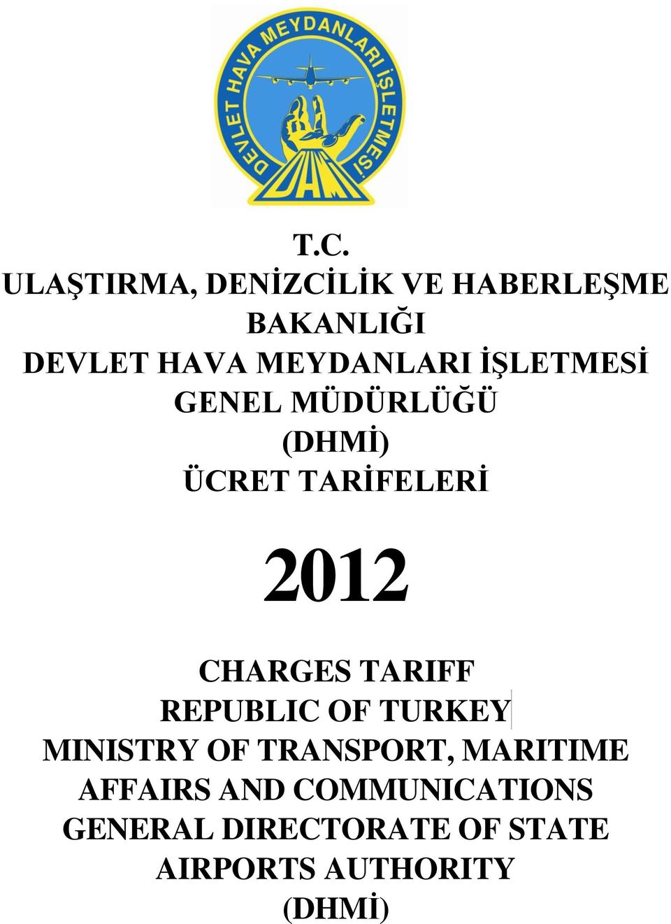 CHARGES TARIFF REPUBLIC OF TURKEY MINISTRY OF TRANSPORT, MARITIME