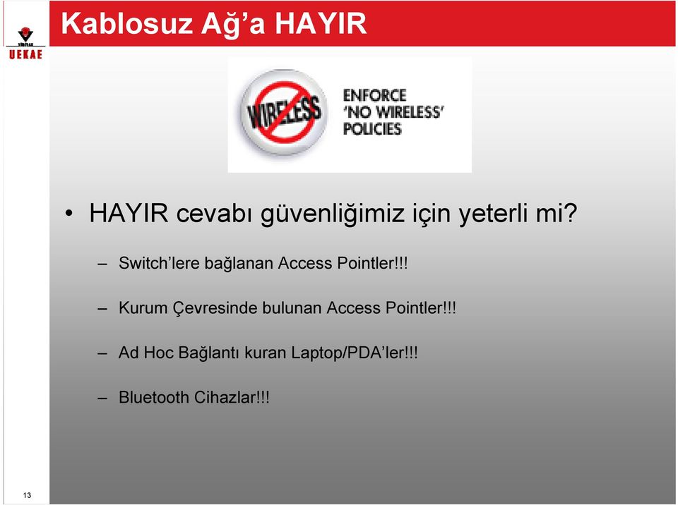 !! Kurum Çevresinde bulunan Access Pointler!