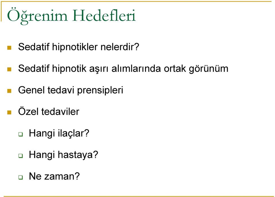 Sedatif hipnotik aşırı alımlarında ortak