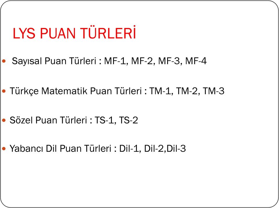 : TM-1, TM-2, TM-3 Sözel Puan Türleri : TS-1,