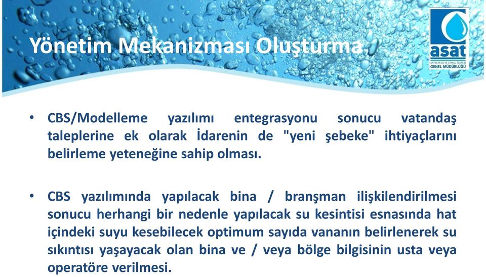 CBS yazılımında yapılacak bina / branşman ilişkilendirilmesi sonucu herhangi bir nedenle yapılacak su kesintisi