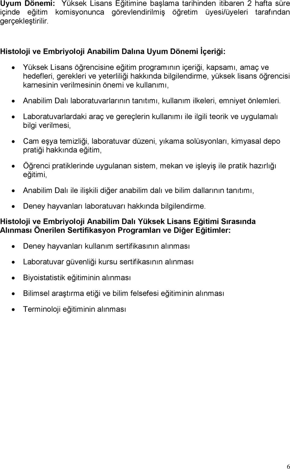 lisans öğrencisi karnesinin verilmesinin önemi ve kullanımı, Anabilim Dalı laboratuvarlarının tanıtımı, kullanım ilkeleri, emniyet önlemleri.