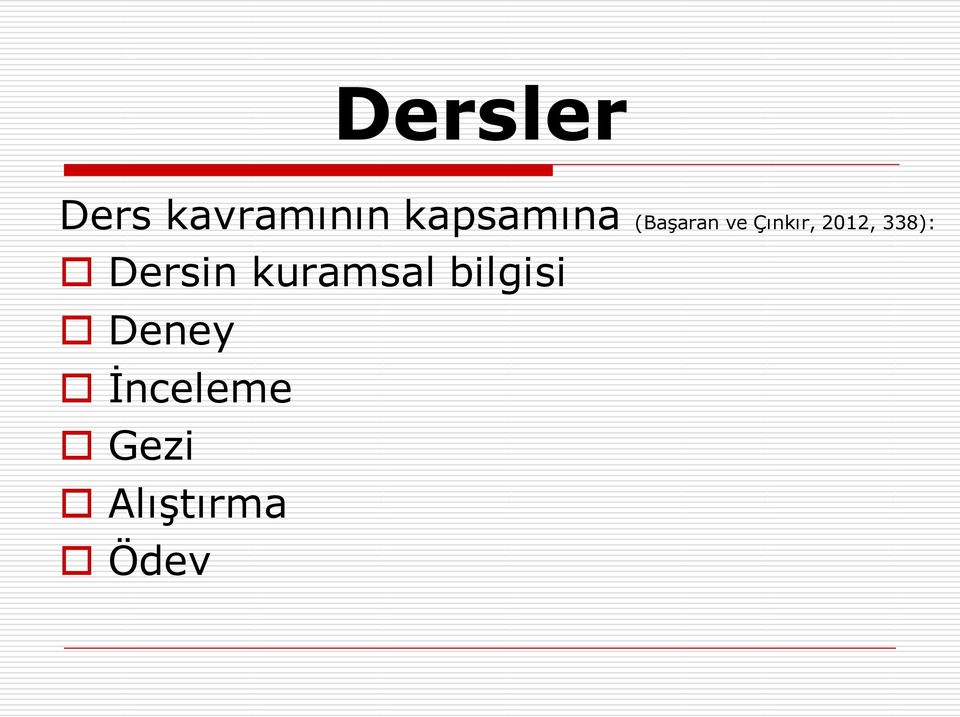 2012, 338): Dersin kuramsal