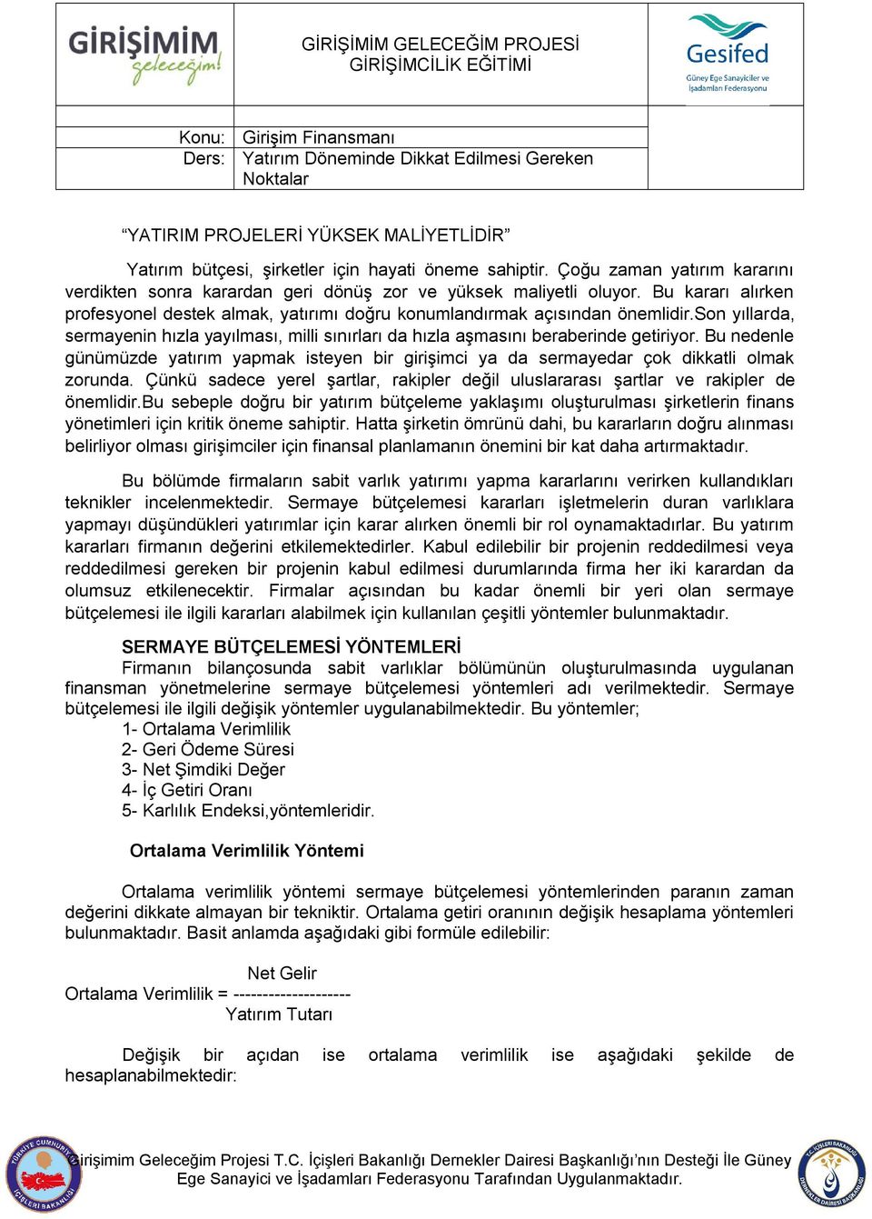 Bu kararı alırken profesyonel destek almak, yatırımı doğru konumlandırmak açısından önemlidir.son yıllarda, sermayenin hızla yayılması, milli sınırları da hızla aşmasını beraberinde getiriyor.