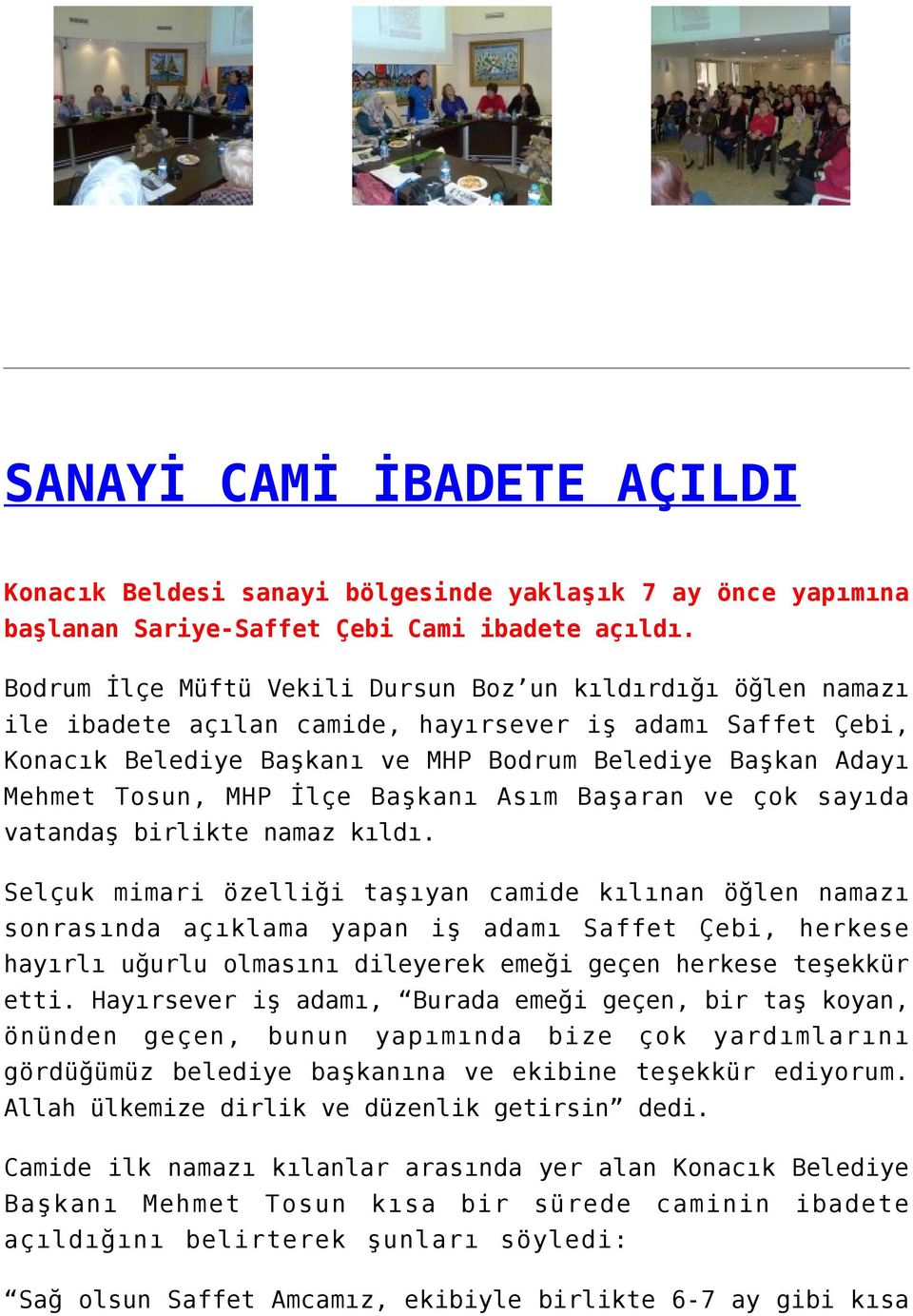 MHP İlçe Başkanı Asım Başaran ve çok sayıda vatandaş birlikte namaz kıldı.