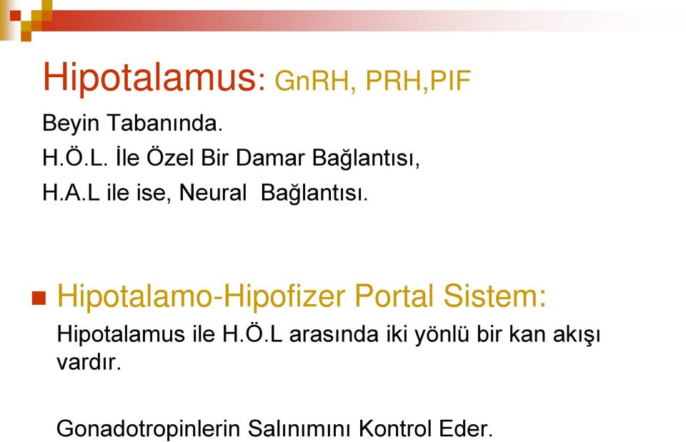 Hipotalamo-Hipofizer Portal Sistem: Hipotalamus ile H.Ö.