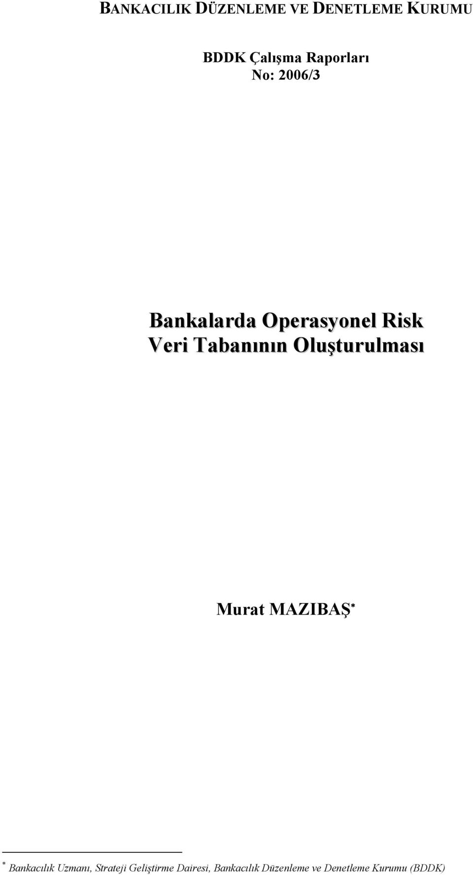 Tabanının Oluşturulması Murat MAZIBAŞ Bankacılık Uzmanı,