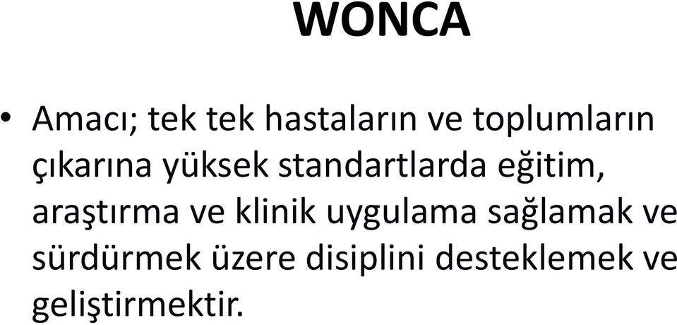 eğitim, araştırma ve klinik uygulama sağlamak