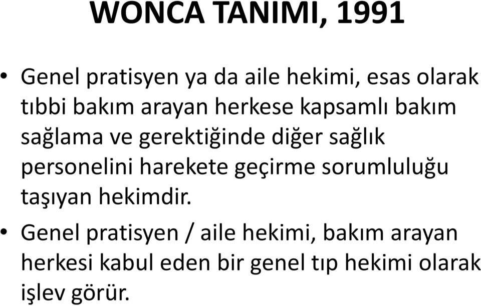 personelini harekete geçirme sorumluluğu taşıyan hekimdir.