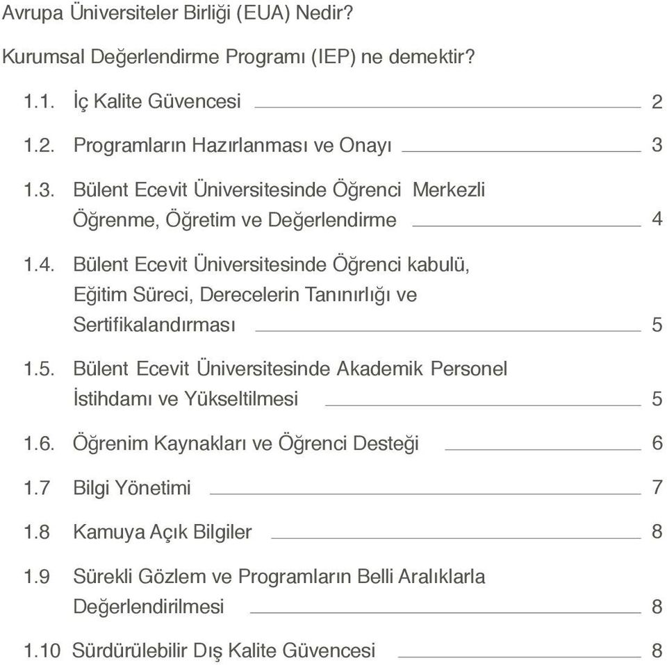 Bülent Ecevit Üniversitesinde Öğrenci kabulü, Eğitim Süreci, Derecelerin Tanınırlığı ve Sertifikalandırması 1.5.