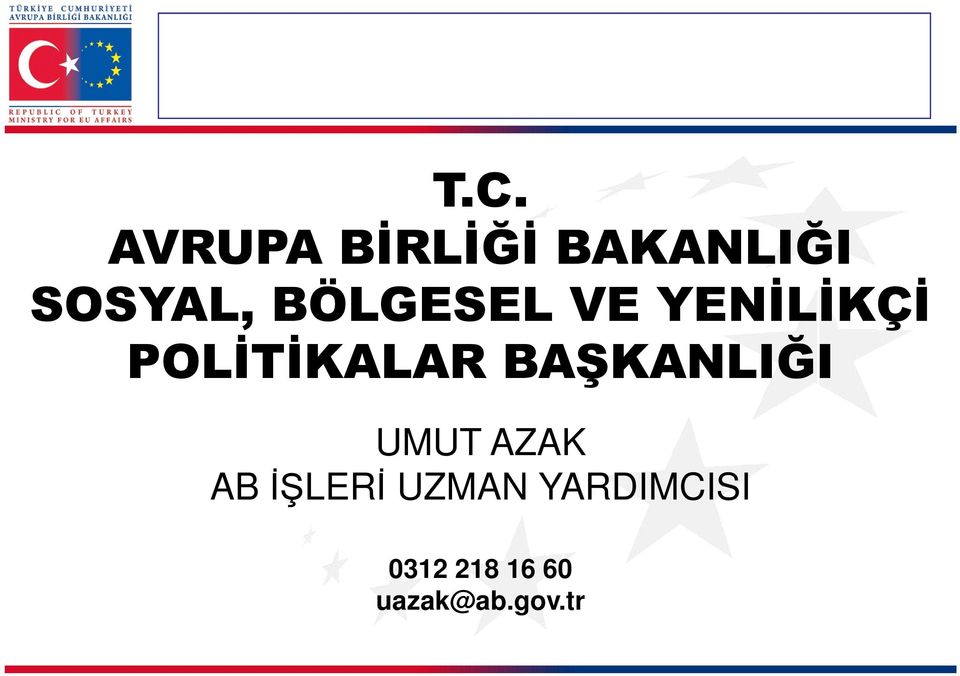 BAŞKANLIĞI UMUT AZAK AB İŞLERİ UZMAN