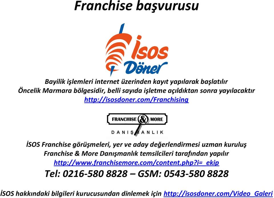 com/franchising İSOS Franchise görüşmeleri, yer ve aday değerlendirmesi uzman kuruluş Franchise & More Danışmanlık