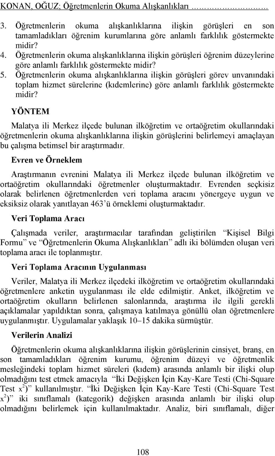 Öğretmenlerin okuma alıģkanlıklarına iliģkin görüģleri görev unvanındaki toplam hizmet sürelerine (kıdemlerine) göre anlamlı farklılık göstermekte midir?