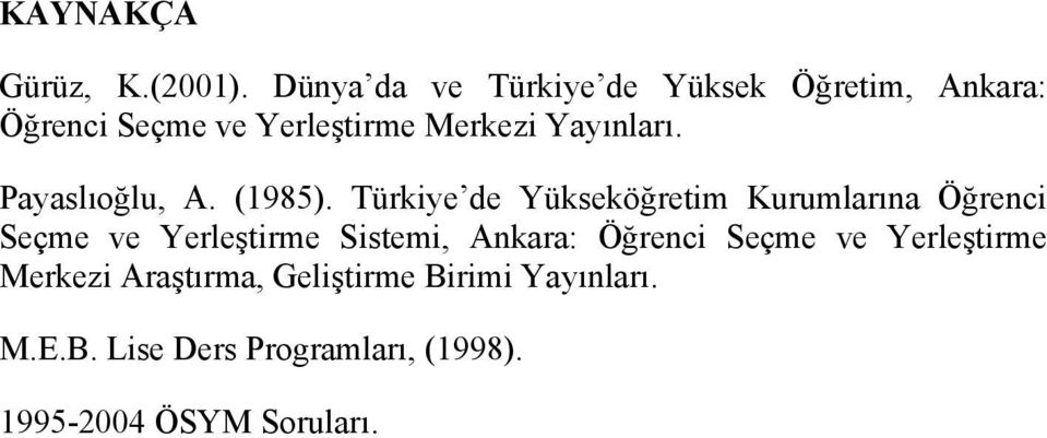Yayınları. Payaslıoğlu, A. (1985).