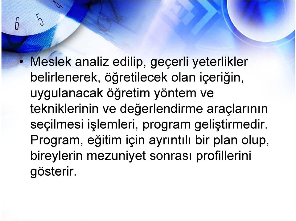 araçlarının seçilmesi işlemleri, program geliştirmedir.