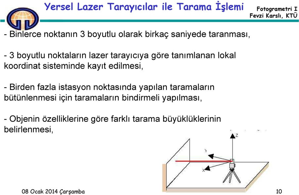 edilmesi, - Birden fazla istasyon noktasında yapılan taramaların bütünlenmesi için taramaların