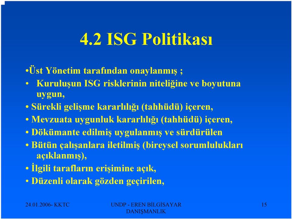 (tahhüdü) içeren, Dökümante edilmiş uygulanmış ve sürdürülen Bütün çalışanlara iletilmiş