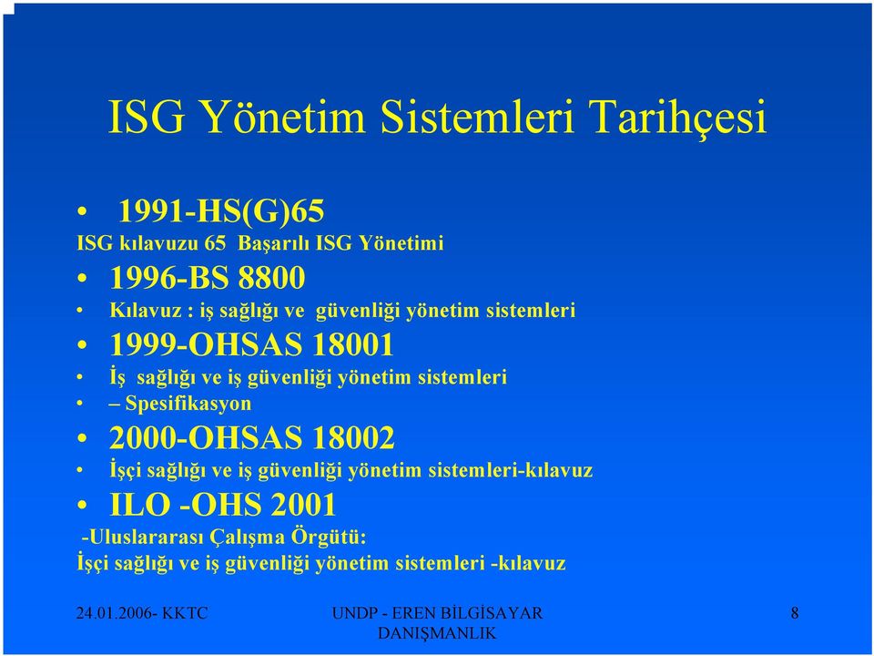 yönetim sistemleri Spesifikasyon 2000-OHSAS 18002 İşçi sağlığı ve iş güvenliği yönetim