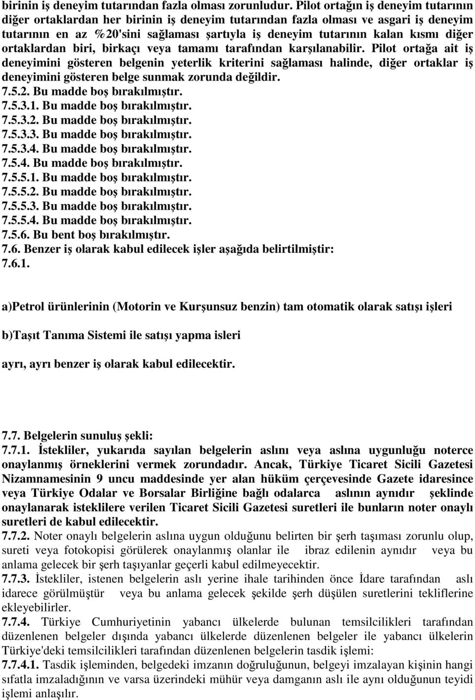 diğer ortaklardan biri, birkaçı veya tamamı tarafından karşılanabilir.